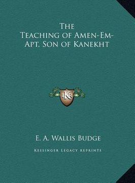 portada the teaching of amen-em-apt, son of kanekht the teaching of amen-em-apt, son of kanekht