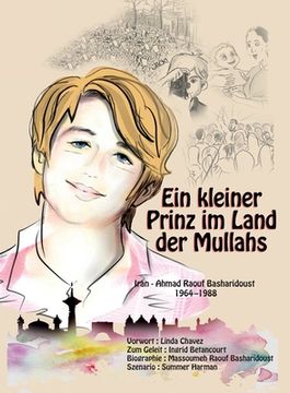 portada Ein Kleiner Prinz im Land der Mullahs: Die wahre Geschichte eines jungen Iraners, der dem Mullah-Regime die Stirn bot (en Alemán)