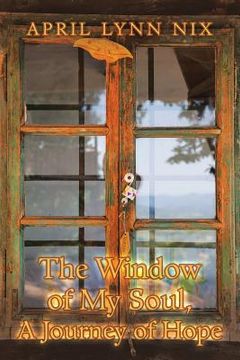 portada The Window of My Soul, a Journey of Hope (en Inglés)