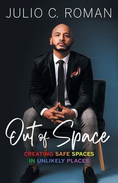 portada Out of Space: Creating Safe Spaces in Unlikely Places (en Inglés)