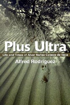 portada plus ultra: life and times of alvar nunez cabeza de vaca (en Inglés)