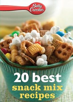 portada Betty Crocker 20 Best Snack mix Recipes (Betty Crocker Ebook Minis) (en Inglés)