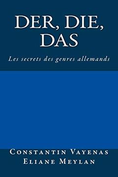 portada Der, Die, Das: Les Secrets des Genres Allemands (en Francés)