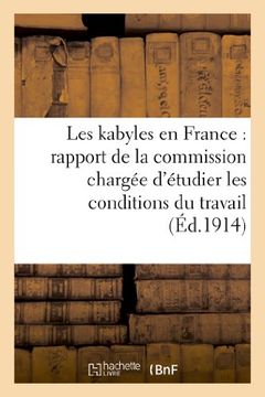 portada Les Kabyles En France: Rapport de La Commission Chargee D'Etudier Les Conditions Du Travail (Sciences sociales)