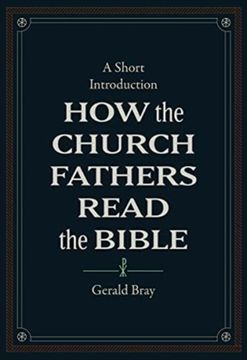 How the Church Fathers Read the Bible: A Short Introduction (en Inglés)