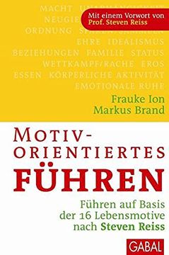 portada Motivorientiertes Führen: Führen auf Basis der 16 Lebensmotive Nach Steven Reiss (in German)
