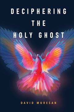 portada Deciphering the Holy Ghost (en Inglés)