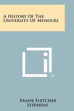 portada a history of the university of missouri (in English)
