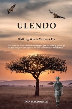 portada Ulendo: Walking Where Vultures Fly (in English)