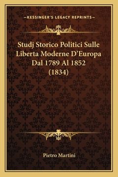 portada Studj Storico Politici Sulle Liberta Moderne D'Europa Dal 1789 Al 1852 (1834) (en Italiano)