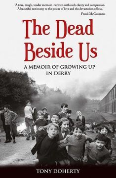 portada The Dead Beside Us: A Memoir of Growing Up in Derry