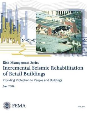portada Risk Management Series: Incremental Seismic Rehabilitation of Retail Buildings (FEMA 399 / June 2004) (en Inglés)