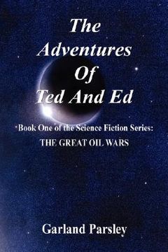 portada the adventures of ted and ed - book one of the science fiction series: the great oil wars
