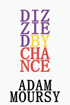 portada Dizzied by Chance: Poems of a Fringe Existence (in English)