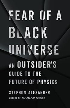 portada Fear of a Black Universe: An Outsider'S Guide to the Future of Physics 