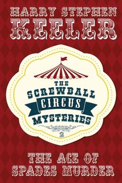 portada The Ace of Spades Murder: The Screwball Circus Mysteries #2 (in English)