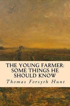 portada The Young Farmer: Some Things He Should Know (en Inglés)