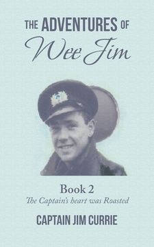 portada The Adventures of Wee Jim: Book 2 the Captain's Heart Was Roasted (en Inglés)