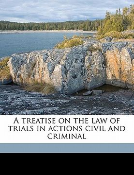 portada a treatise on the law of trials in actions civil and criminal (in English)