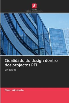 portada Qualidade do Design Dentro dos Projectos Pfi: Um Estudo (in Portuguese)