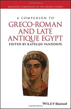 portada A Companion to Greco-Roman and Late Antique Egypt (Blackwell Companions to the Ancient World) 