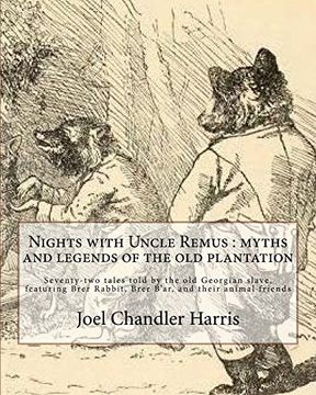 portada Nights With Uncle Remus: Myths and Legends of the old Plantation. By: Joel Chandler Harris: Illustrated 