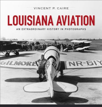 portada Louisiana Aviation: An Extraordinary History in Photographs (en Inglés)