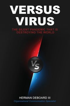 portada Versus Virus: The Silent Pandemic that is Destroying the World (en Inglés)