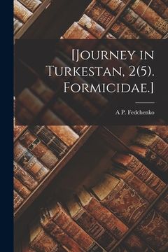 portada [Journey in Turkestan, 2(5). Formicidae.]