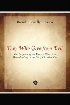 portada they who give from evil: the response of the eastern church to moneylending in the early christian era (en Inglés)