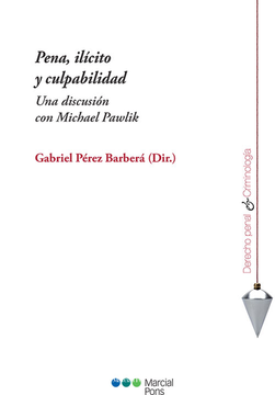 portada PENA ILICITO Y CULPABILIDAD UNA DISCUSION CON MICHAEL PAWLIK (in Spanish)