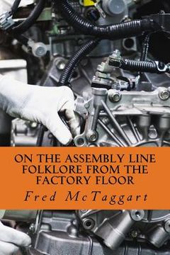 portada On the Assembly Line: Folklore from the Factory Floor (in English)