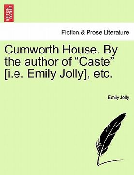 portada cumworth house. by the author of "caste" [i.e. emily jolly], etc.