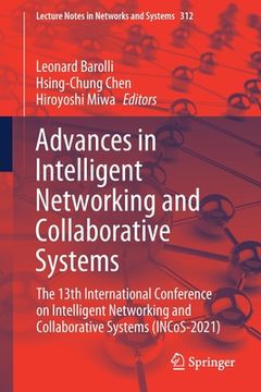 portada Advances in Intelligent Networking and Collaborative Systems: The 13th International Conference on Intelligent Networking and Collaborative Systems (I (en Inglés)