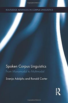 portada Spoken Corpus Linguistics: From Monomodal to Multimodal (Routledge Advances in Corpus Linguistics)