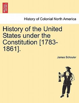 portada history of the united states under the constitution [1783-1861]. vol. ii. (en Inglés)
