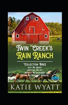 portada Twin Creek's Rain Ranch Romance Series: Collection Three (en Inglés)