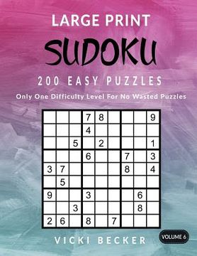 portada Large Print Sudoku 200 Easy Puzzles: Only One Difficulty Level For No Wasted Puzzles (in English)