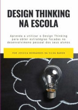 portada Design Thinking na Escola de Jéssica Bernardes da Silva Baron(Clube de Autores - Pensática, Unipessoal) (in Portuguese)