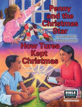 portada Penny and the Christmas Star / How Turea Kept Christmas: Two Illustrated Christmas Stories (en Inglés)