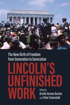 portada Lincoln’S Unfinished Work: The new Birth of Freedom From Generation to Generation (Conflicting Worlds: New Dimensions of the American Civil War) 