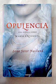 portada Opulencia: una novela sobre María Antonieta