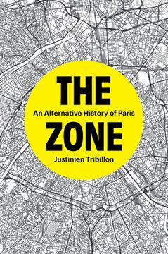 portada The Zone: An Alternative History of Paris
