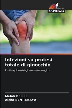 portada Infezioni su protesi totale di ginocchio (en Italiano)