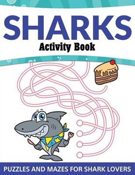portada Sharks Activity Book: Puzzles and Mazes for Shark Lovers (en Inglés)