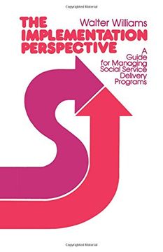 portada The Implementation Perspective: A Guide for Managing Social Service Delivery Programs (en Inglés)