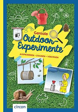 Geniale Outdoor-Experimente: Ausprobieren, Staunen, Verstehen (en Alemán)