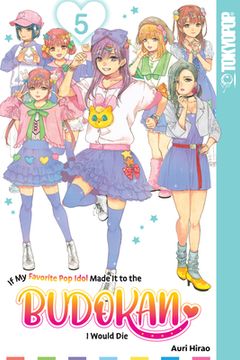 portada If My Favorite Pop Idol Made It to the Budokan, I Would Die, Volume 5 (in English)