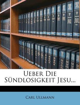 portada Ueber Die Sundlosigkeit Jesu... (in German)