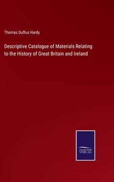 portada Descriptive Catalogue of Materials Relating to the History of Great Britain and Ireland (in English)